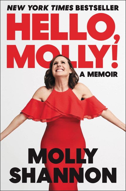 Hello, Molly!: A Memoir by Molly Shannon & Sean Wilsey