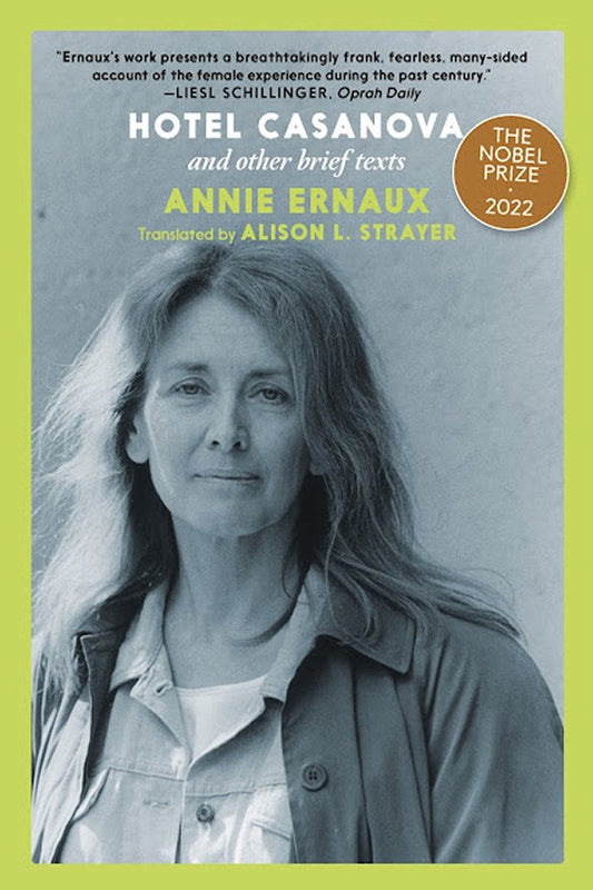 Hotel Casanova: And Other Short Texts by Annie Ernaux (10/27/26)