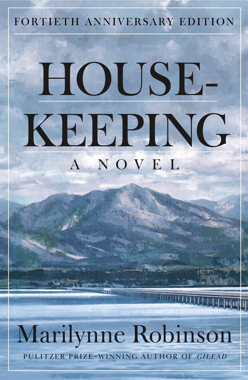 Housekeeping by Marilynne Robinson (40th Anniversary Edition)