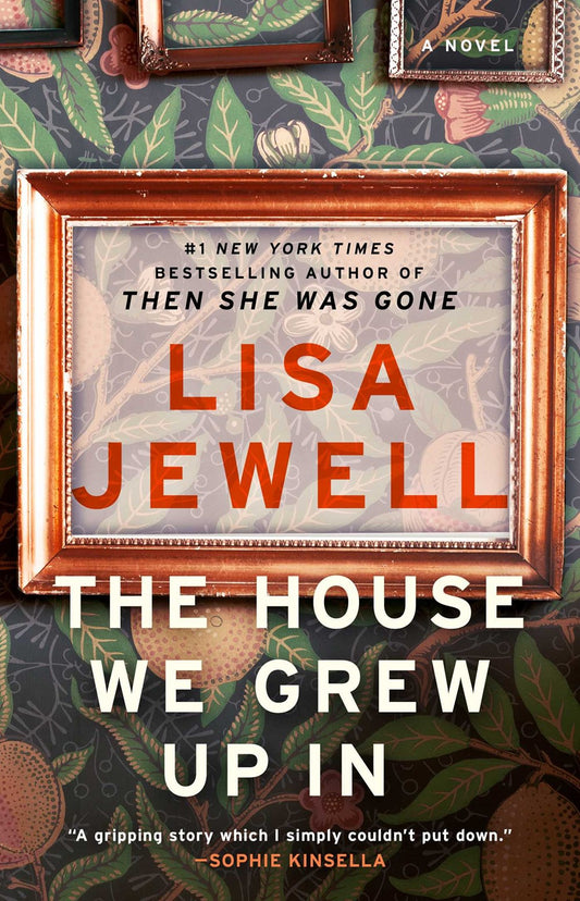 The House We Grew Up In: A Novel by Lisa Jewell