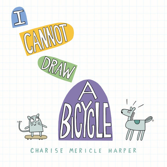 I Cannot Draw a Bicycle by Charise Mericle Harper
