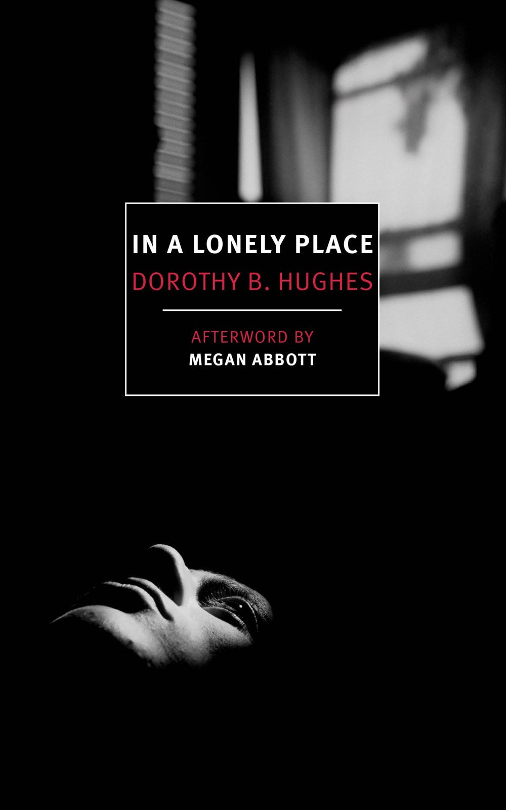 In a Lonely Place by Dorothy B. Hughes (Foreword by Megan Abbott)