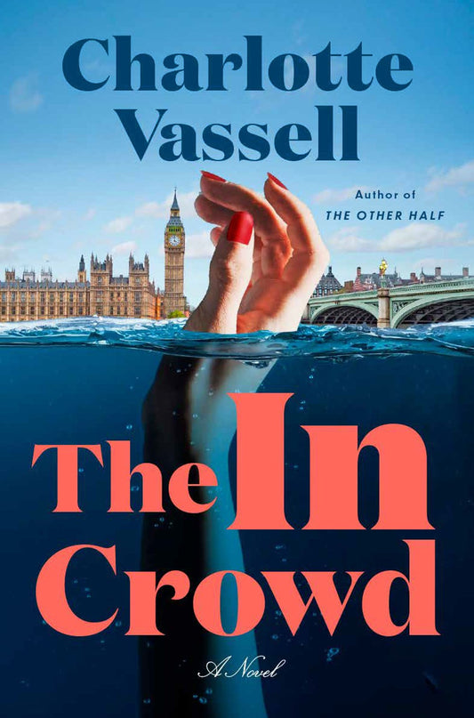 The In Crowd: A Novel by Charlotte Vassel (8/6/24)