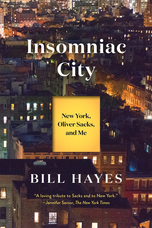 Insomniac City: New York, Oliver Sacks, and Me by Bill Hayes