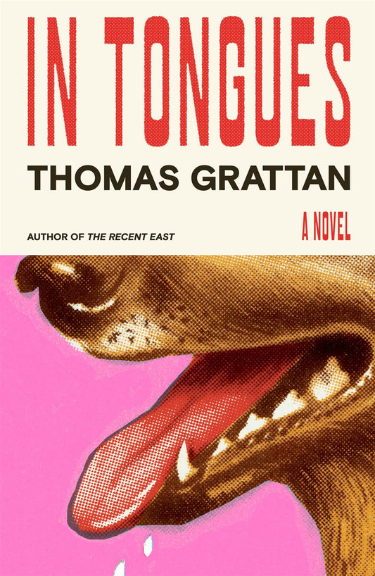 In Tongues: A Novel by Thomas Grattan (5/21/24)