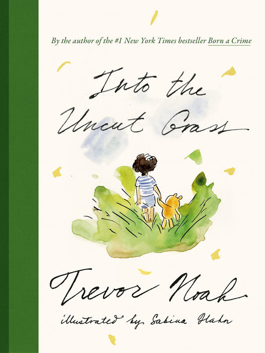 Into the Uncut Grass by Trevor Noah (Illustrated by Sabina Hahn) (10/8/24)