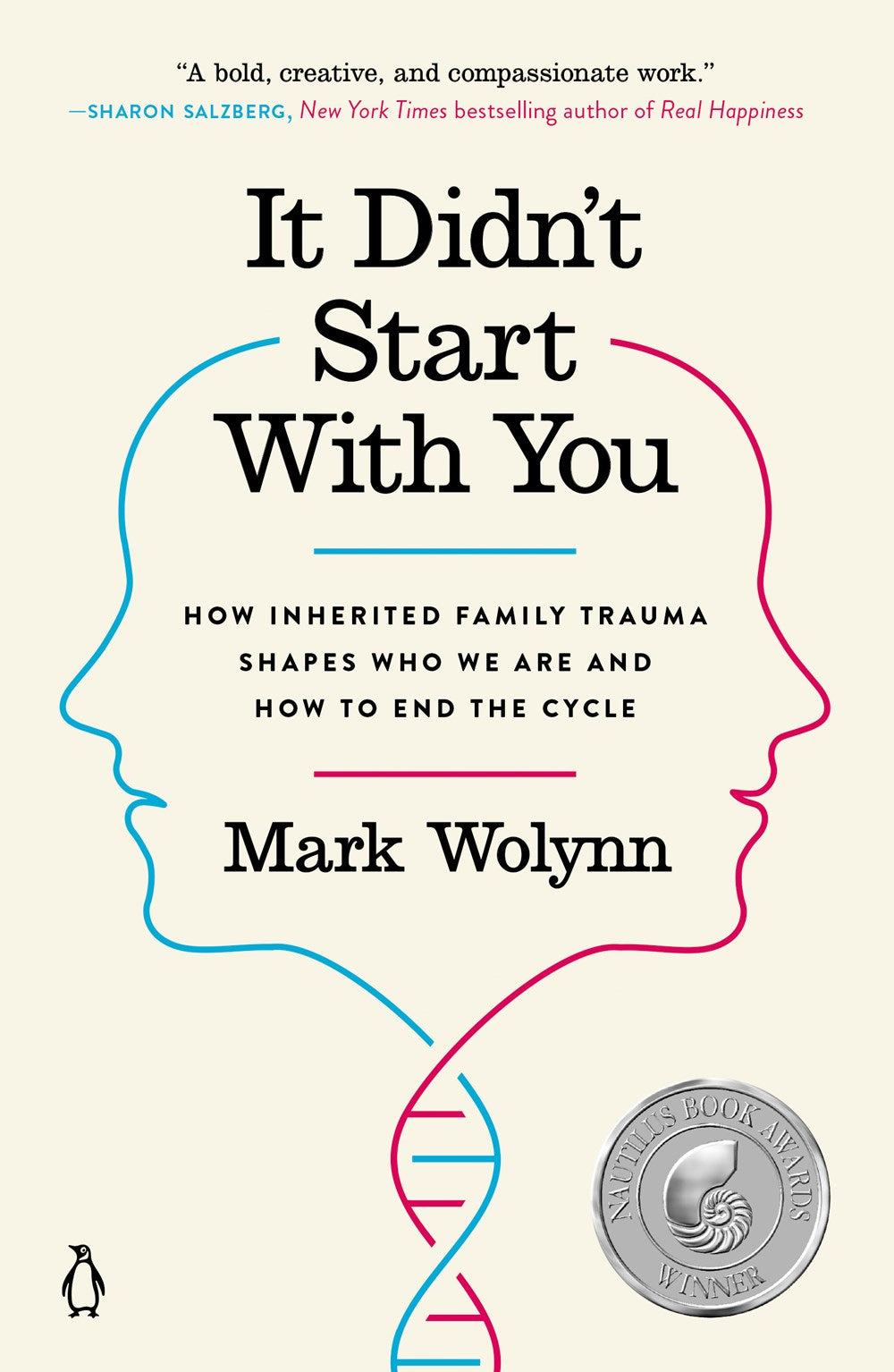 It Didn't Start with You: How Inherited Family Trauma Shapes Who We Are and How to End the Cycle by Mark Wolynn