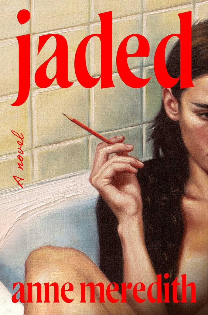 Jaded: A Novel by Anne Meredith (1/12/27)