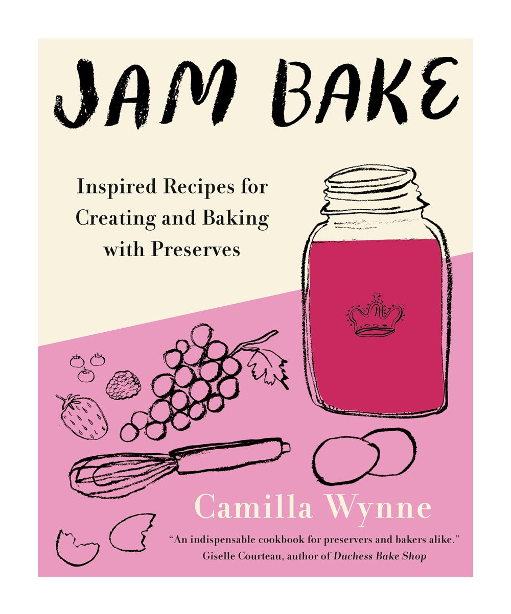 Jam Bake: Inspired Recipes for Creating and Baking with Preserves by Camilla Wynne