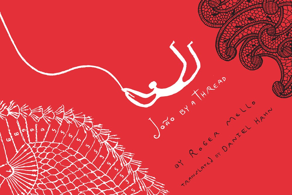 João By A Thread by Roger Mello (Translated from the Portuguese by Daniel Hahn)