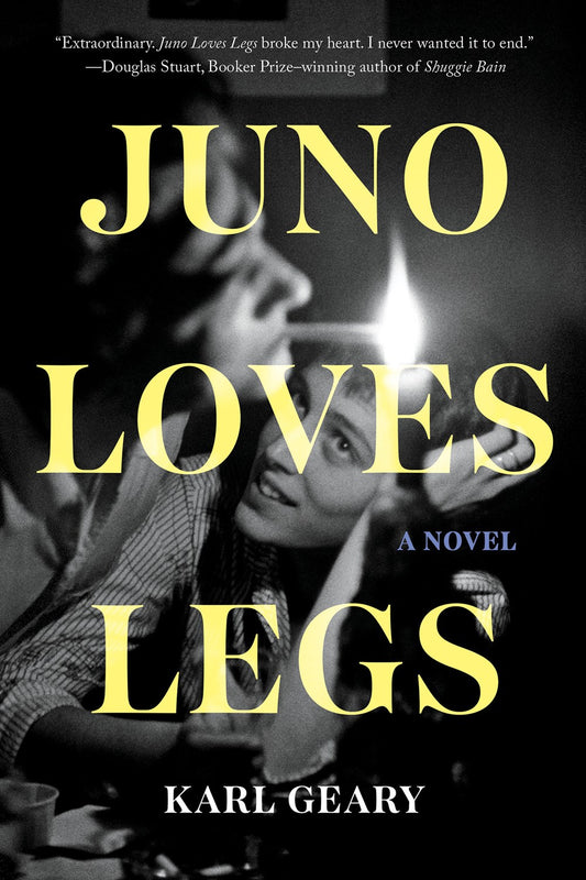 June Loves Legs: A Novel by Karl Geary (4/23/24)