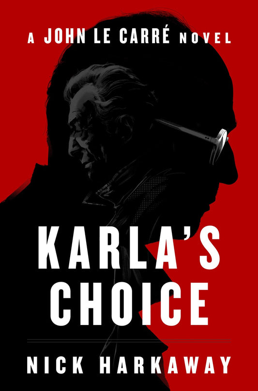 Karla's Choice: A John Le Carre Novel by Nick Harkaway (10/22/24)