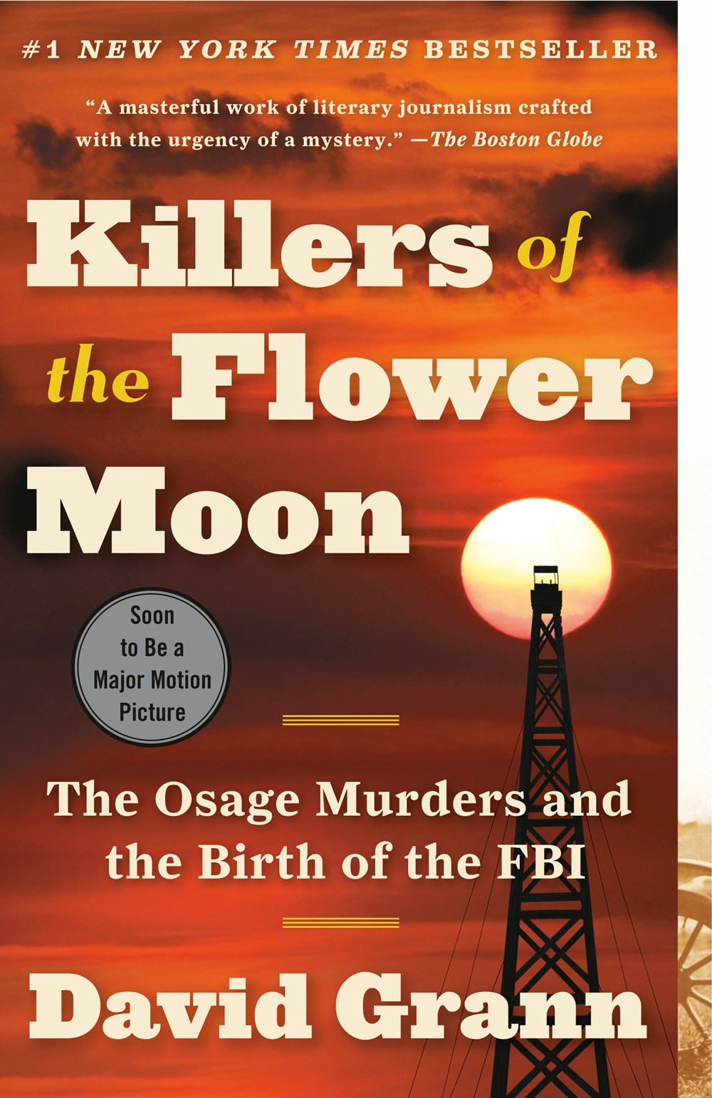 Killers of the Flower Moon: The Osage Murders and the Birth of the FBI by David Grann