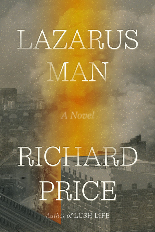 Lazarus Man: A Novel by Richard Price (11/12/24)