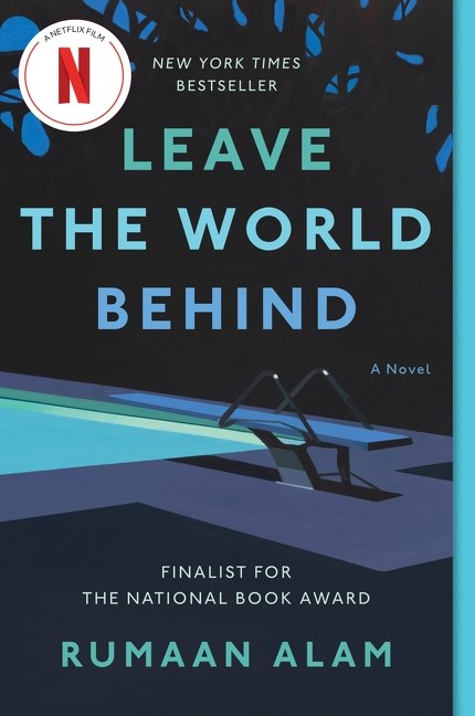 Leave the World Behind: A Novel by Rumaan Alam