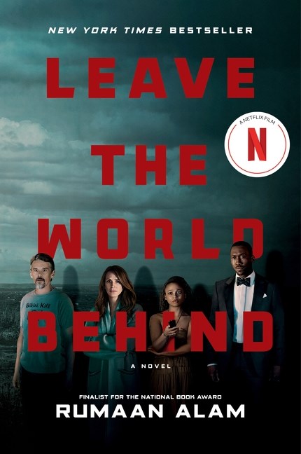 Leave the World Behind: A Novel by Rumaan Alam