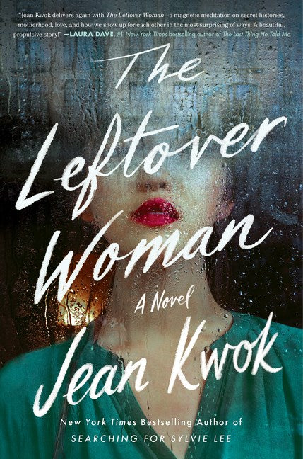 The Leftover Woman: A Novel by Jean Kwok (10/10/23)