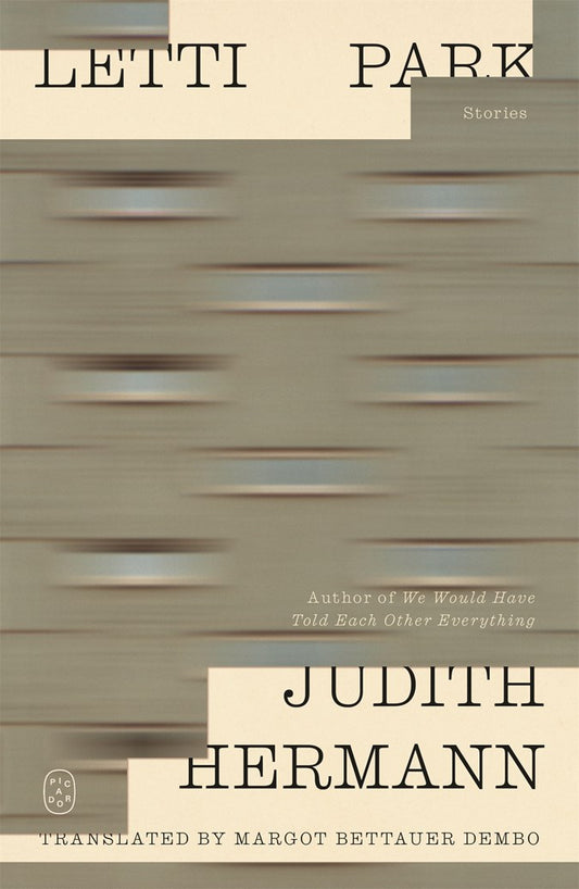 Letti Park: Stories by Judith Hermann (2/17/26)