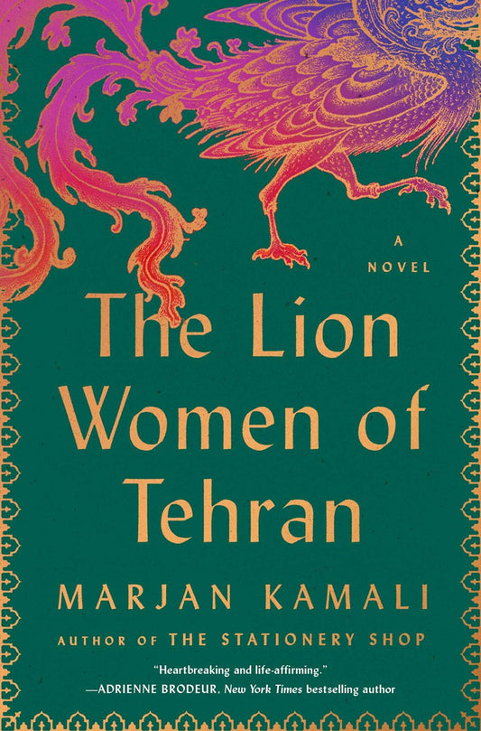 The Lion Women of Tehran: A Novel by Marjan Kamali (7/2/24)