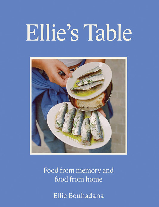 Ellie's Table: Food From Memory and Food From Home by Ellie Bouhadana (6/11/24)