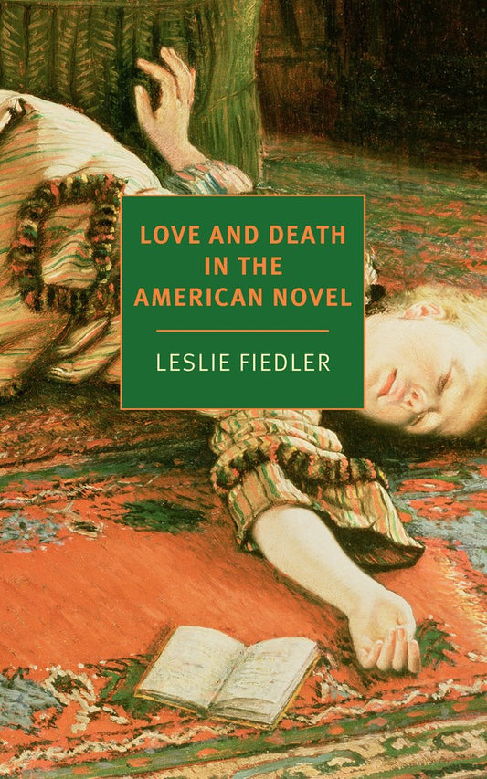 Love and Death in the American Novel by Leslie Fielder (4/7/26)
