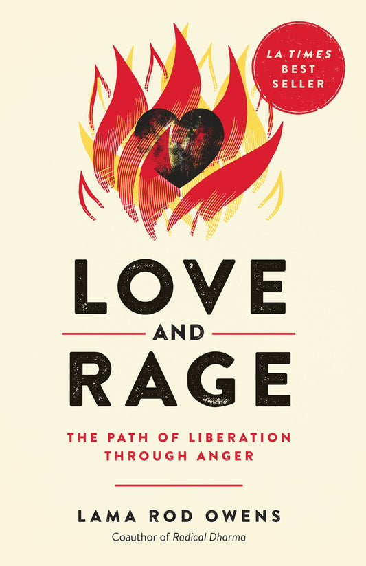 Love and Rage: The Path of Liberation Through Anger by Lama Rod Owens