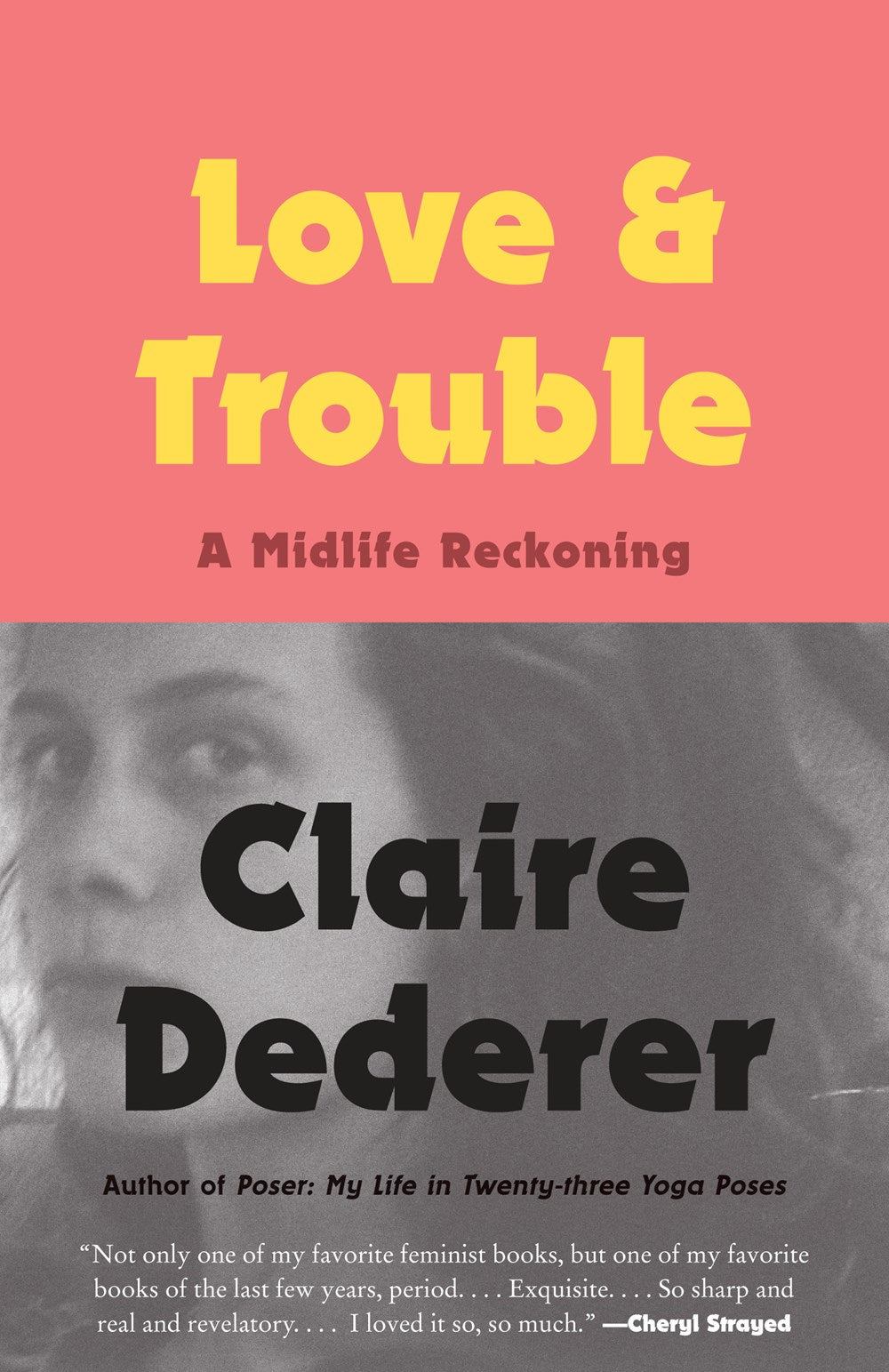 Love & Trouble: A Midlife Reckoning by Claire Dederer