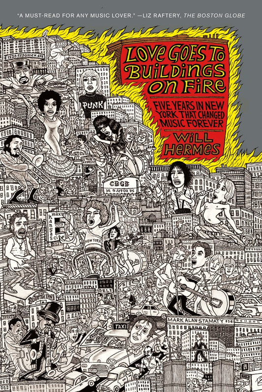 Love Goes to Buildings on Fire: Five Years in New York that Changed Music Forever by Will Hermes