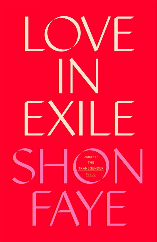 Love In Exile by Shon Faye (5/13/25)