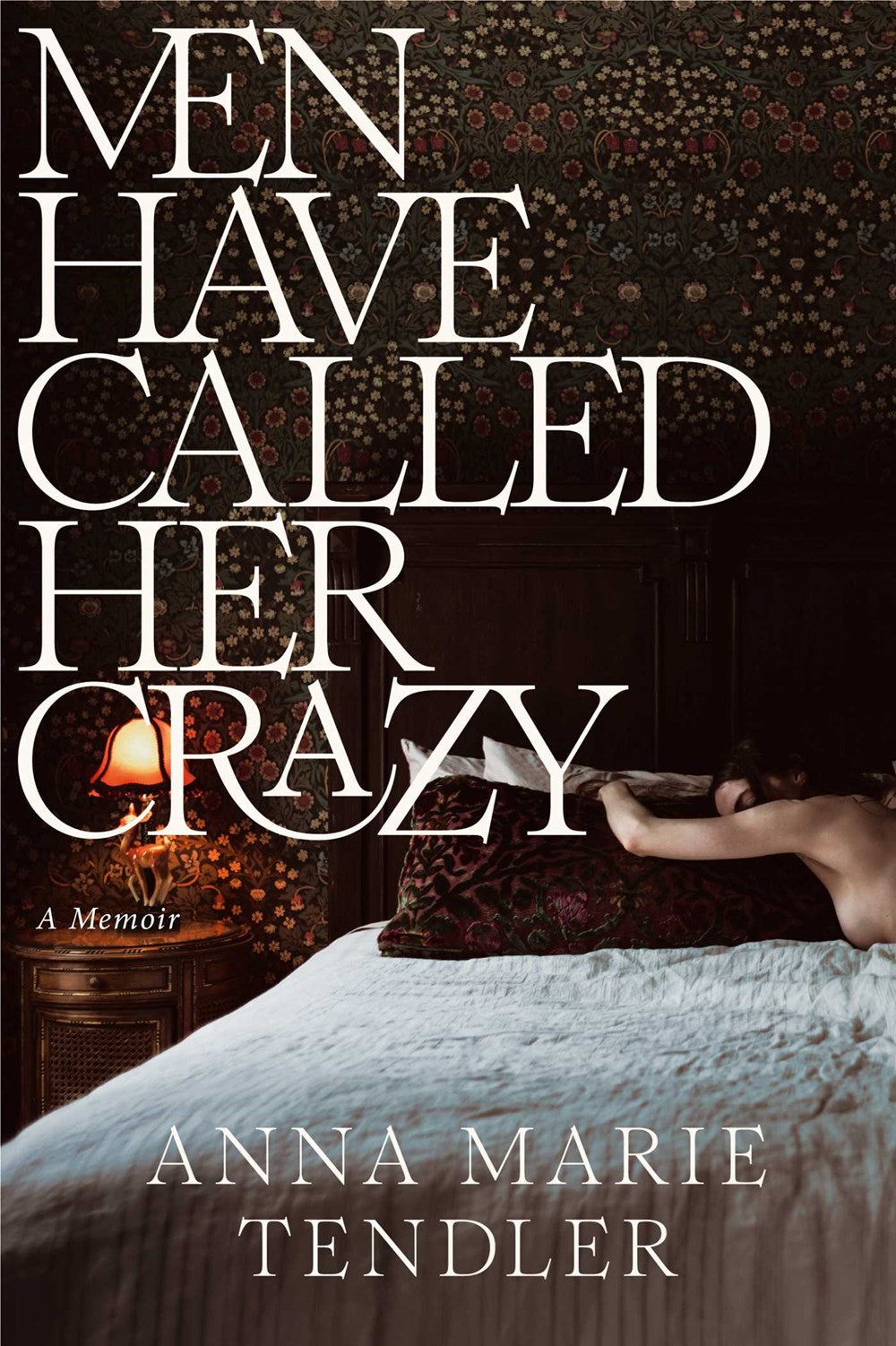 Men Have Called Her Crazy: A Memoir by Anna Marie Tendler (8/13/24)