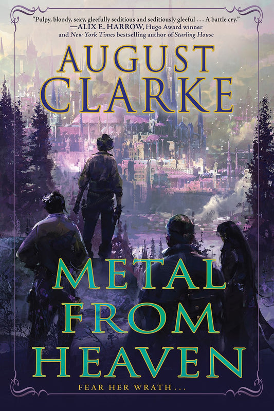 Metal From Heaven: A Novel by August Clarke (10/22/24)