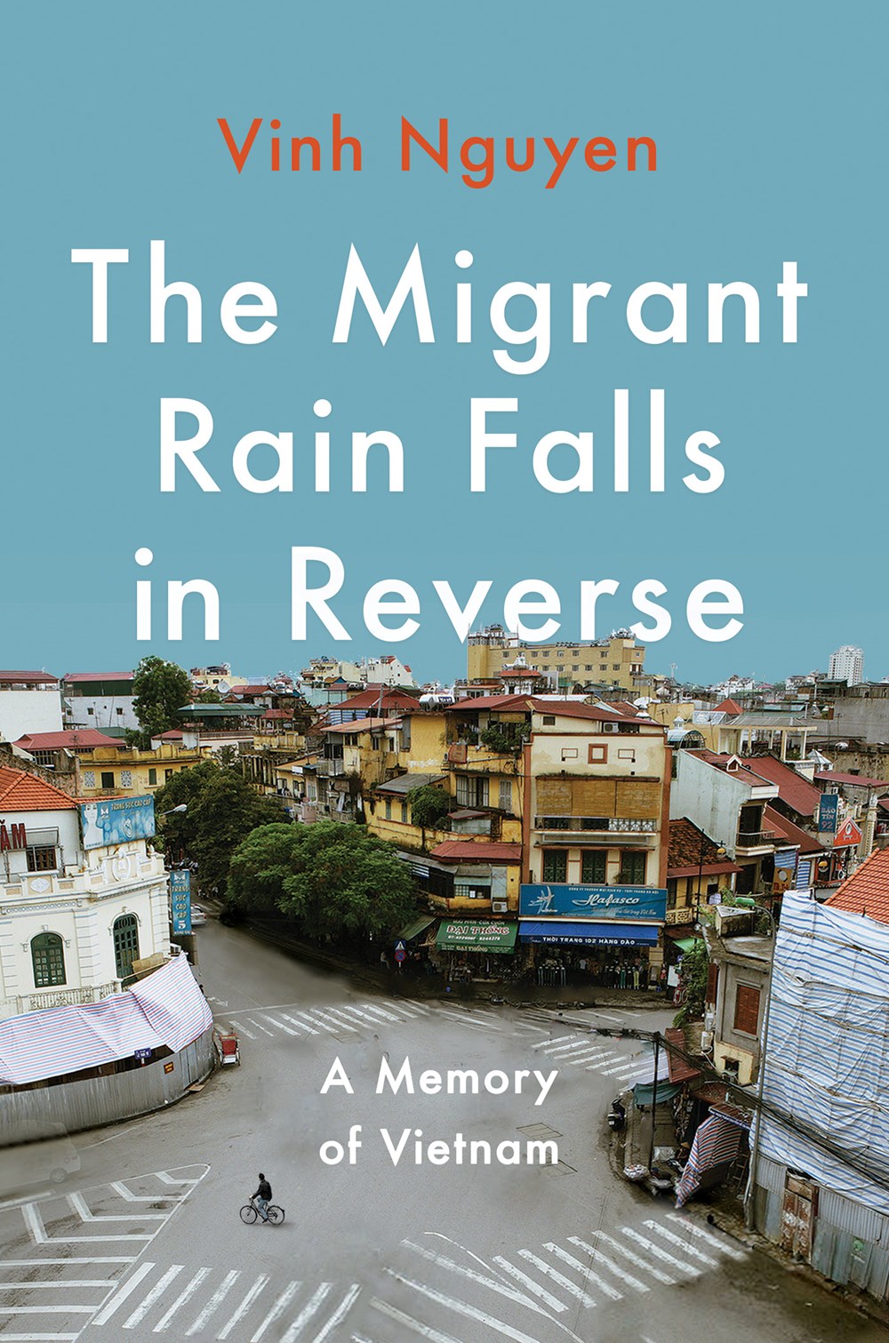 The Migrant Rain Falls in Reverse: A Memory of Vietnam by Vinh Nguyen (4/15/25)