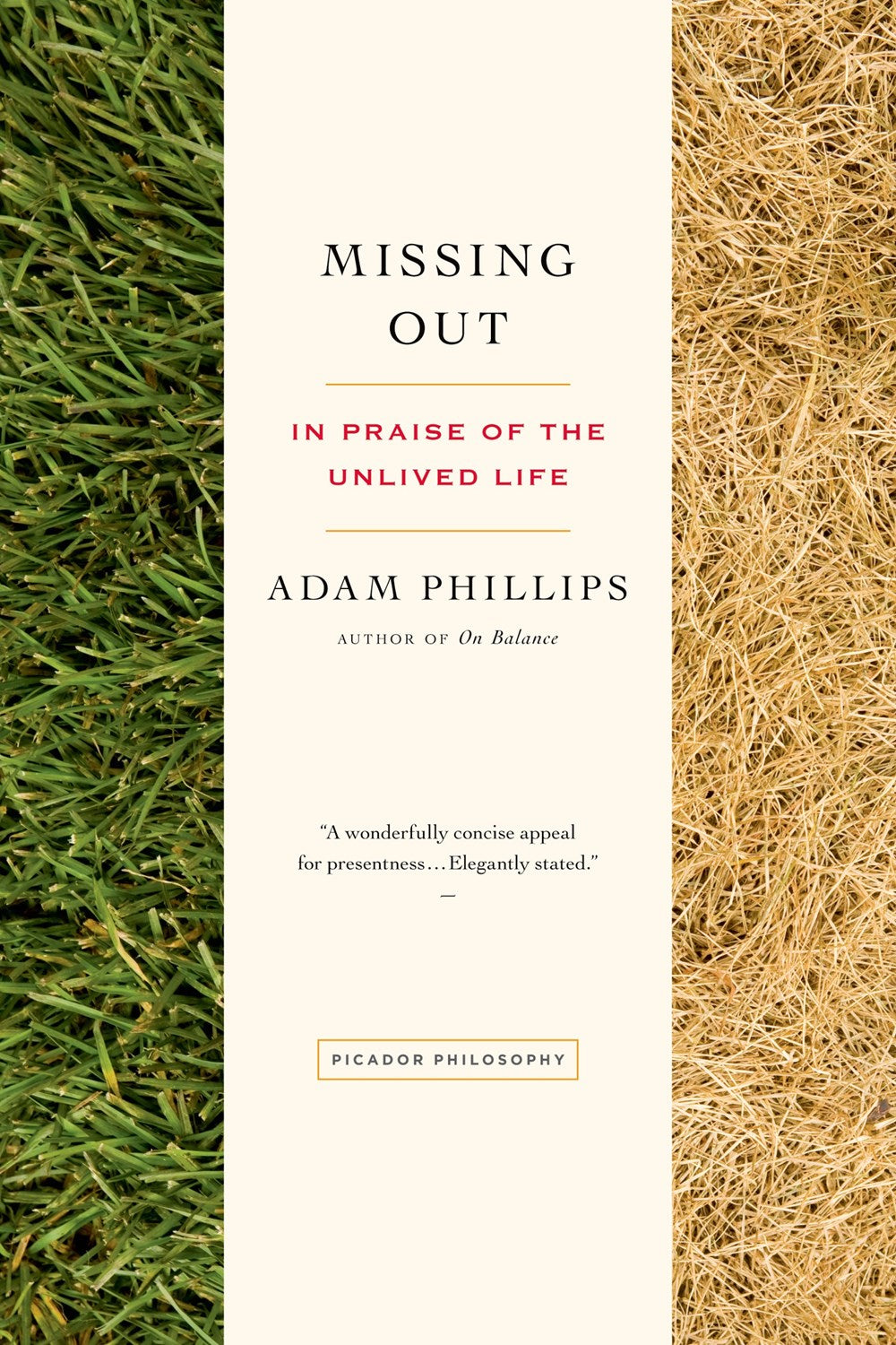 Missing Out: In Praise of the Unlived Life by Adam Phillips