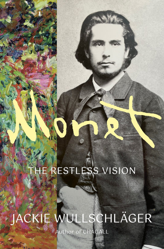 Monet: The Restless Vision by Jackie Wullschläger (9/24/24)