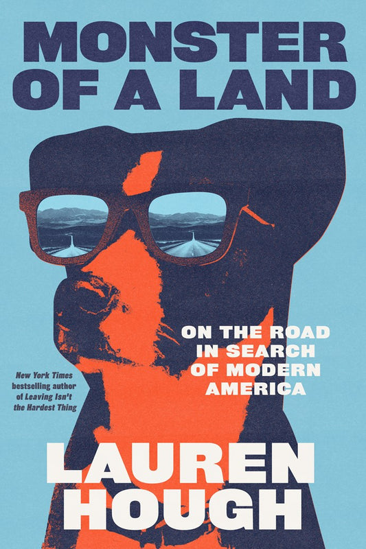 Monster of a Land: On the Road in Search of Modern America by Lauren Hough (6/16/26)