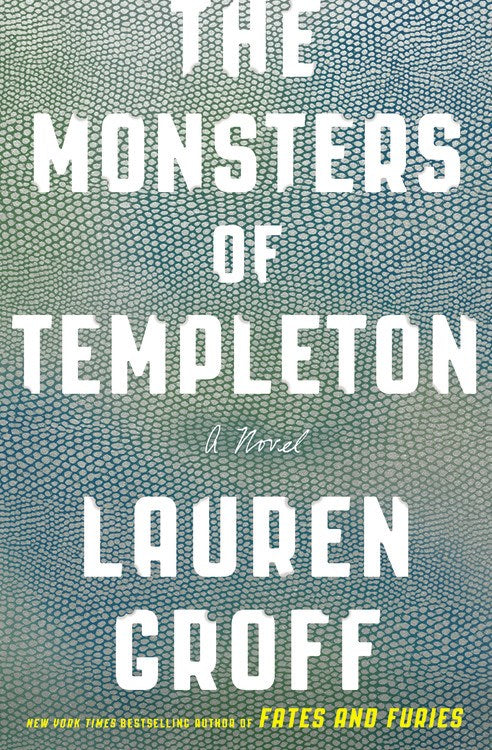 The Monsters of Templeton: A Novel by Lauren Groff