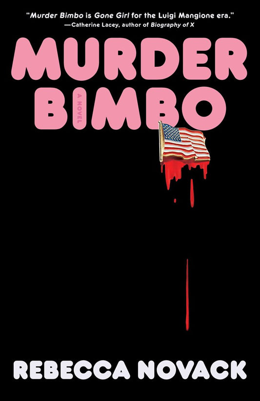 Murder Bimbo: A Novel by Rebecca Novack (2/10/26)