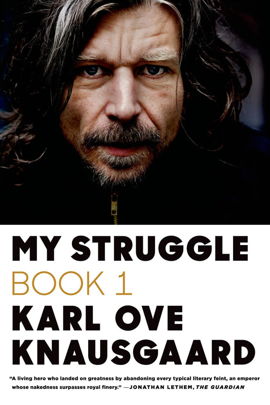 My Struggle: Book 1 (A Death in the Family) by Karl Ove Knausgaard (Translated by Don Bartlett)