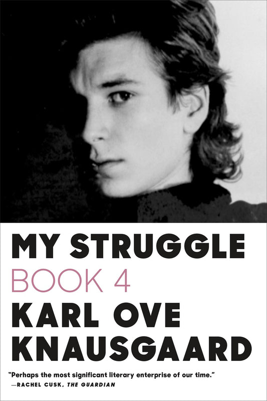 My Struggle: Book 4 (Dancing in the Dark) by Karl Ove Knausgaard (Translated by Don Bartlett)