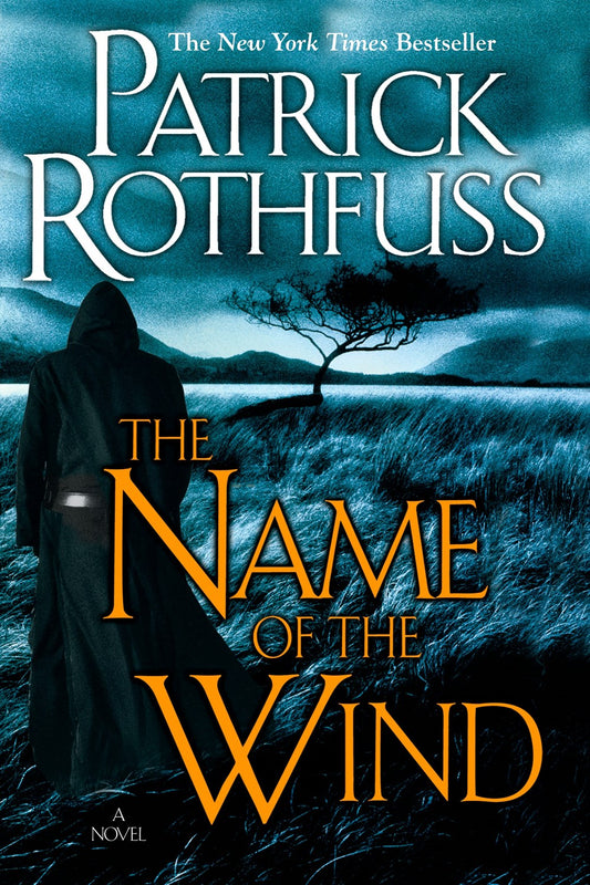 The Name of the Wind by Patrick Rothfuss (The Kingkiller Chronicle, Day One)