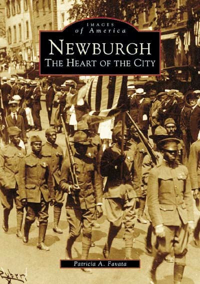 Newburgh: The Heart of the City by Patricia A. Favata