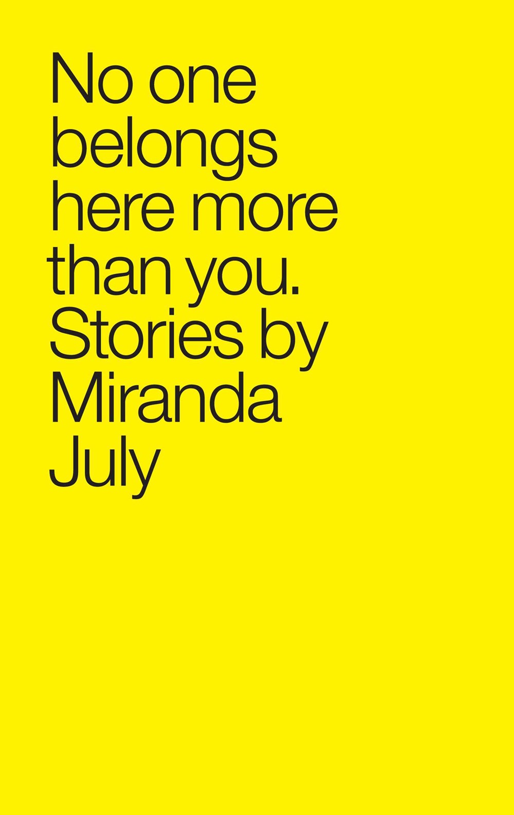 No One Belongs Here More Than You: Stories by Miranda July