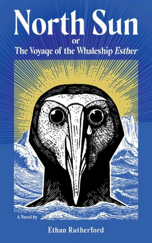 North Sun, or the Voyage of the Whaleship Esther by Ethan Rutherford (3/11/25)