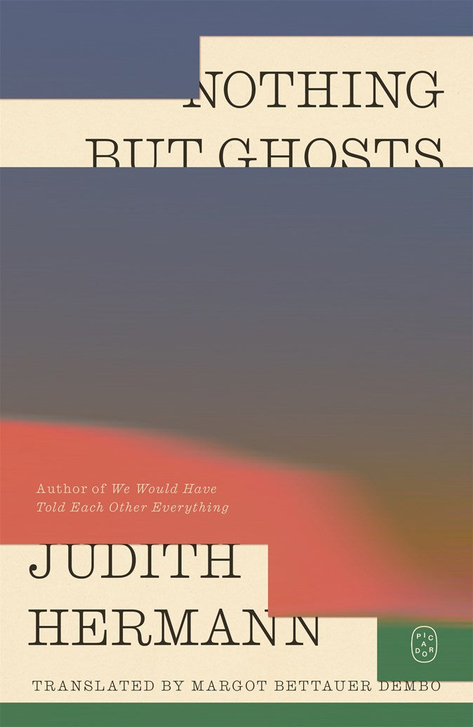Nothing But Ghosts: Stories by Judith Hermann (2/17/26)