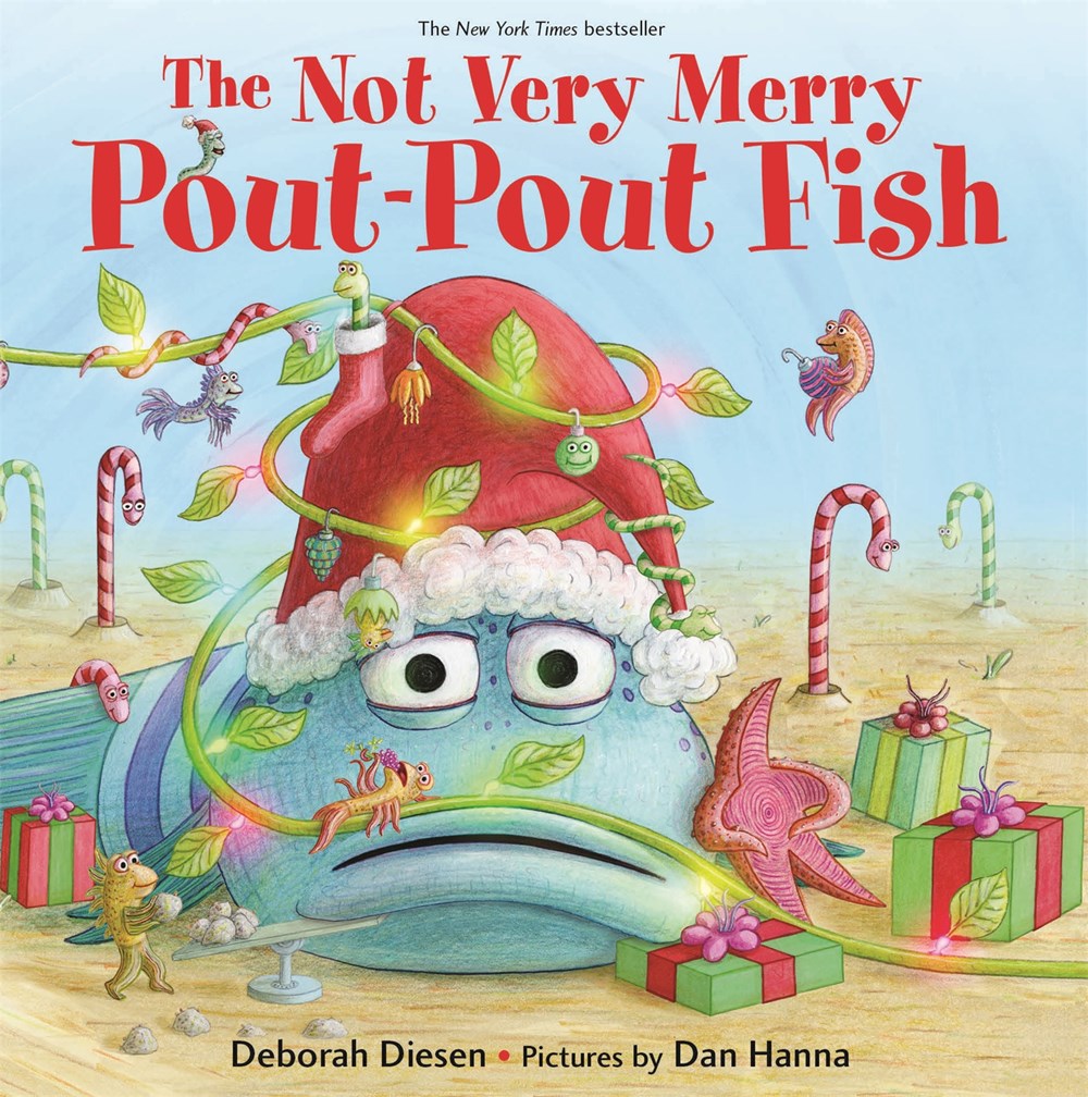 The Not Very Merry Pout-Pout Fish by Deborah Diesen (Pictures by Dan Hanna)