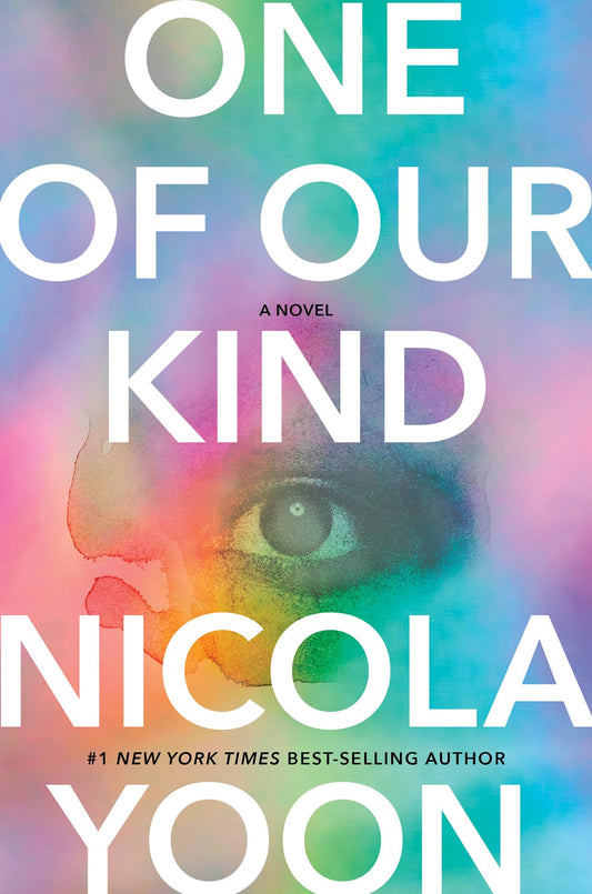 One of Our Kind: A Novel by Nicola Yoon (6/11/24)