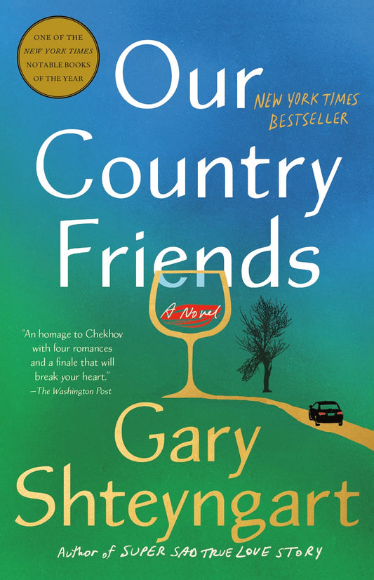Our Country Friends: A Novel by Gary Shteyngart