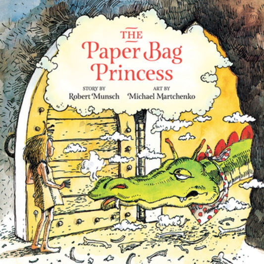 The Paper Bag Princess by Robert Munsch & Ilustrated by Michael Martchenko