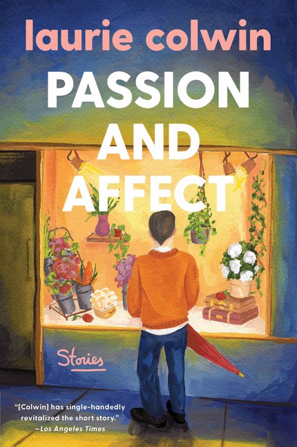 Passion and Affect: Stories by Laurie Colwin
