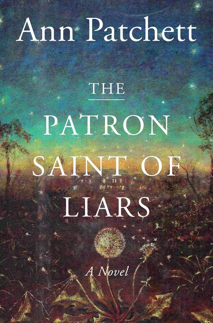 The Patron Saint of Liars: A Novel by Ann Patchett